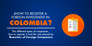 How to register a foreign investment in Colombia