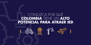 Sectores con mayor potencial para inversión extranjera en Colombia