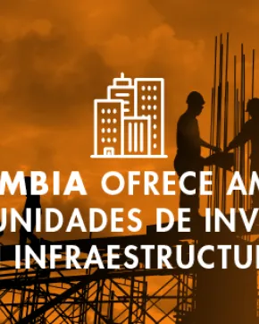 Oportunidades de inversión en infraestructura en Colombia