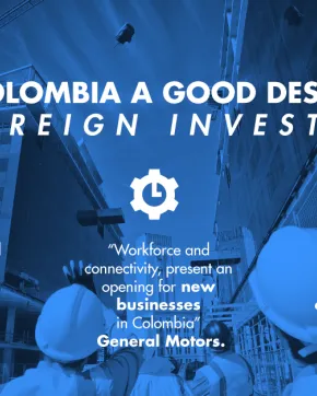 Why is Colombia a good destination for foreign investment?