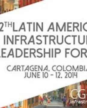 Cartagena site of the 12th Latin American Leadership Forum on Infrastructure 