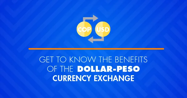 Benefits of the dollar-peso currency exchange 
