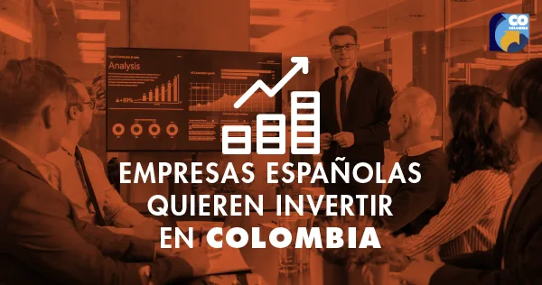 Empresas españolas quieren invertir en Colombia