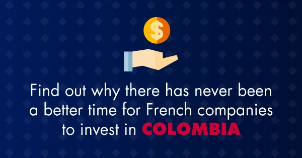 Four reasons why French companies should invest in Colombia