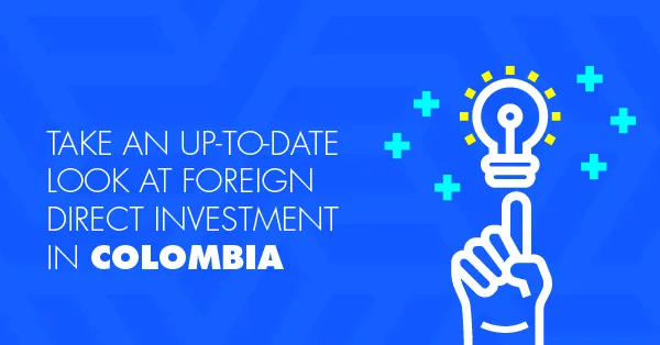 An overview of Foreign Direct Investment in Colombia