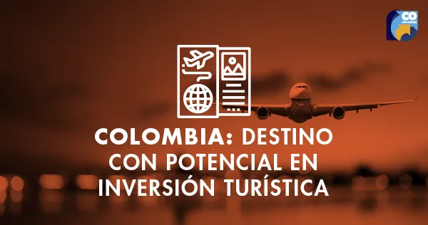 Potencial en inversión turística en Colombia
