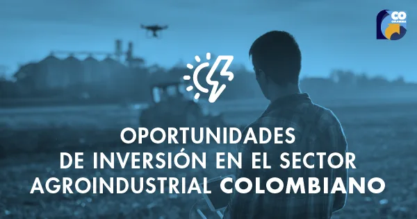 Oportunidades para invertir en el agro colombiano