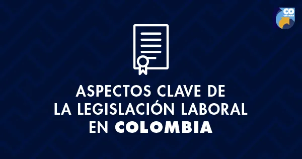 5 aspectos clave de la legislación laboral en Colombia
