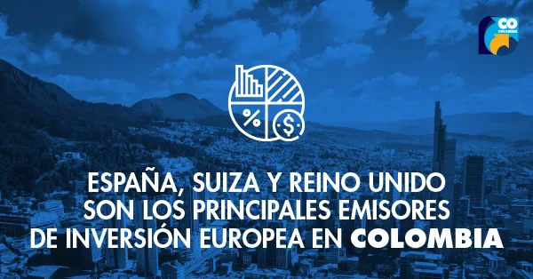 La inversión de Europa en Colombia sigue creciendo