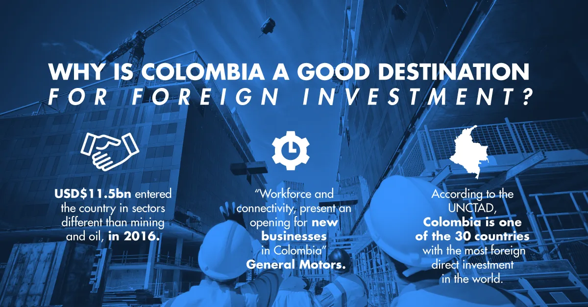 Why is Colombia a good destination for foreign investment?