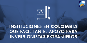 Instituciones en Colombia para inversionistas extranjeros