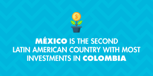 Mexico: A country that make investments in Colombia