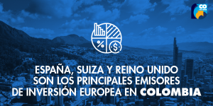 La inversión de Europa en Colombia sigue creciendo