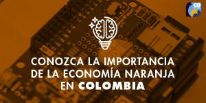 La economia naranja en Colombia