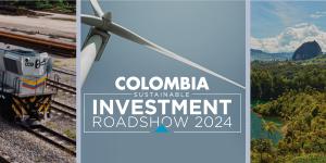 COLOMBIA SUSTAINABLE INVESTMENT ROADSHOW